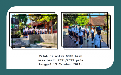 PELANTIKAN OSIS TAHUN PELAJARAN 2021 - 2022